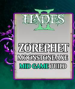 Hades-2-zorephet-moonstone-axe-mid-game